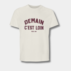 T-Shirt Demain C'est Loin